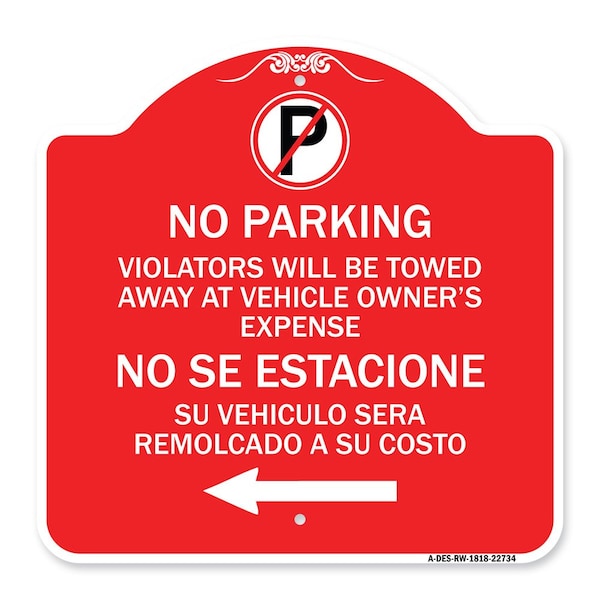 Violators Towed Away Vehicle Owners Expense W/ No Se Extacione Su Alum, 18" L, 18" H, RW-1818-22734